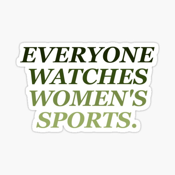 Item preview, Everyone watches women's sports designed and sold by muchhappier.