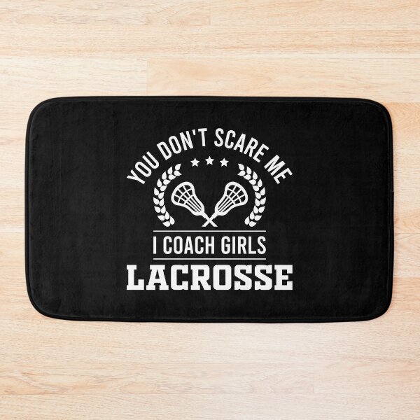 Item preview, You Don't Scare Me, I Coach Girls Lacrosse - Funny Lax Coach designed and sold by Singhe Design.