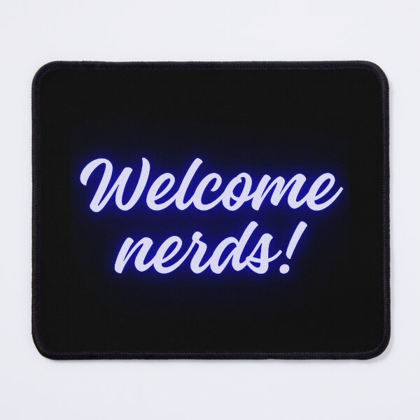 Item preview, Welcome nerds designed and sold by JunnieP.