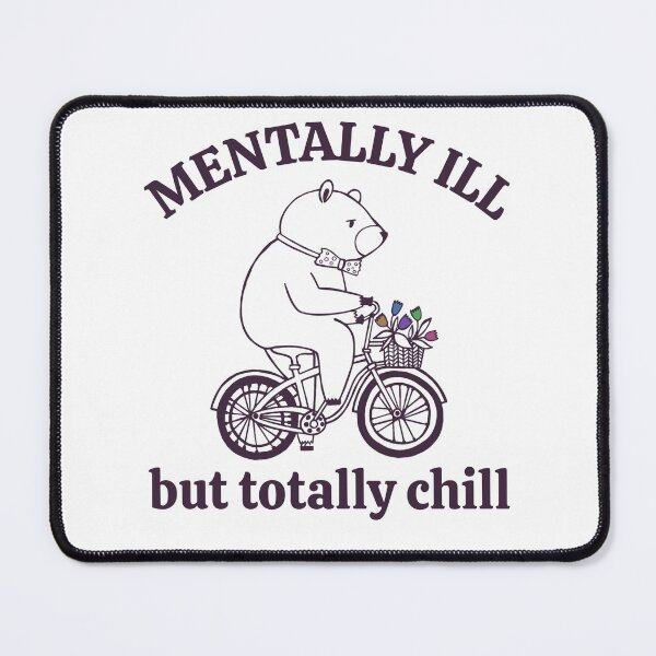 Item preview, Mentally Ill But Totally Chill designed and sold by SoulmateArtK.