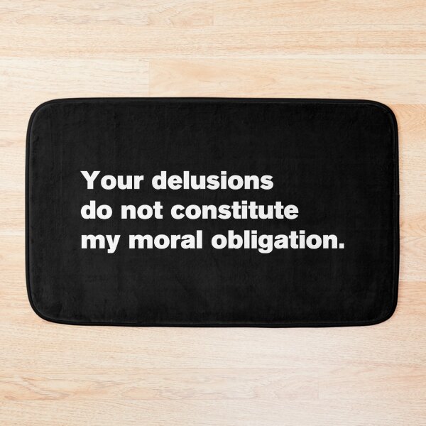 Item preview, Your Delusions Do Not Constitute My Moral Obligation 1 - Peterson Quote designed and sold by Vector-Artist.