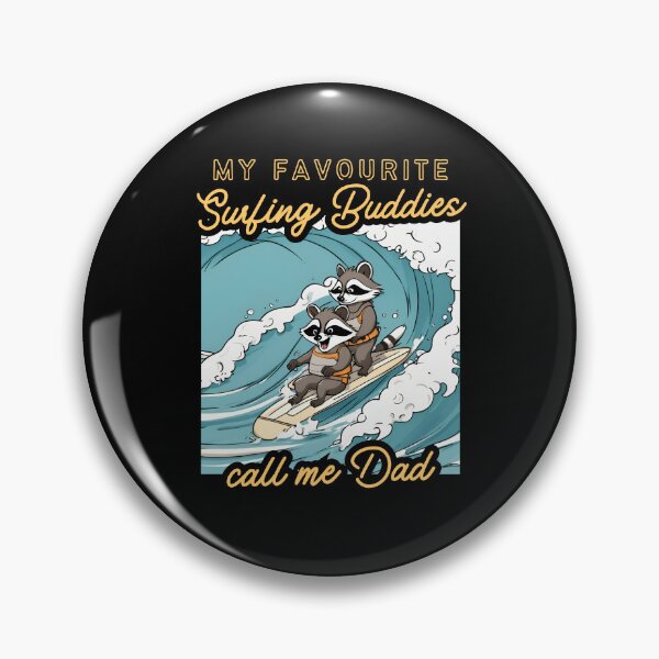 Item preview, My favourite surfing buddies call me Dad Raccoon designed and sold by sydney-syder.