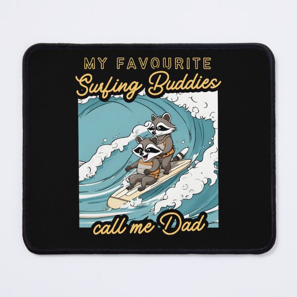 Item preview, My favourite surfing buddies call me Dad Raccoon designed and sold by sydney-syder.