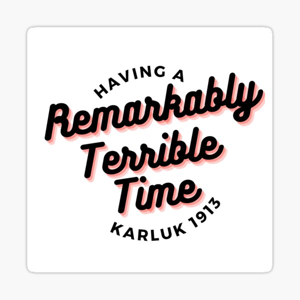 Item preview, A Remarkably Terrible Time designed and sold by BarnardPolar.