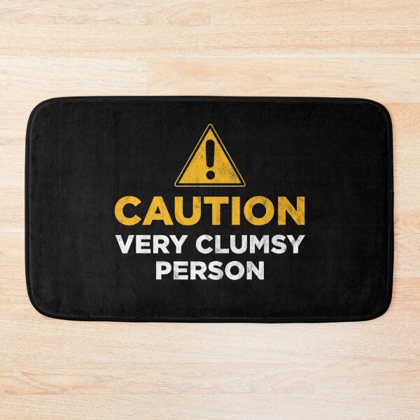 Item preview, Caution Very Clumsy Person designed and sold by PaulSDesign.