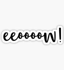 Eeoooow! Sticker