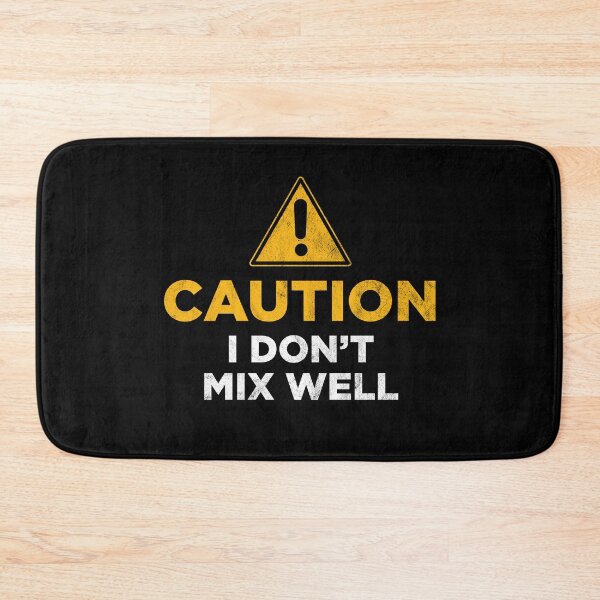 Item preview, Caution I Don't Mix Well designed and sold by PaulSDesign.