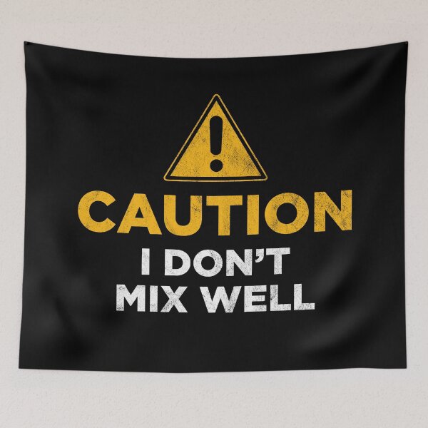 Item preview, Caution I Don't Mix Well designed and sold by PaulSDesign.