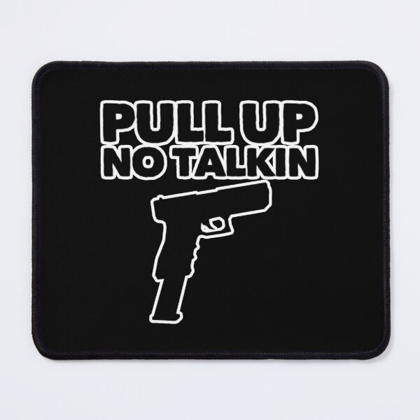 Item preview, Pull Up No Talkin designed and sold by DIRTYDUNNZ.