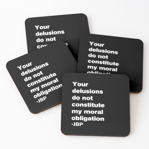 Item preview, Your Delusions Do Not Constitute My Moral Obligation 3 - Peterson Quote designed and sold by Vector-Artist.
