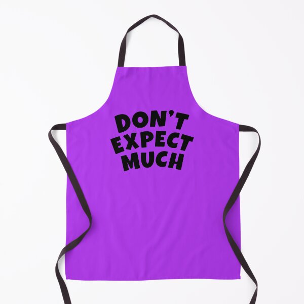 Item preview, Don't Expect Much designed and sold by BobGlowdesigns.