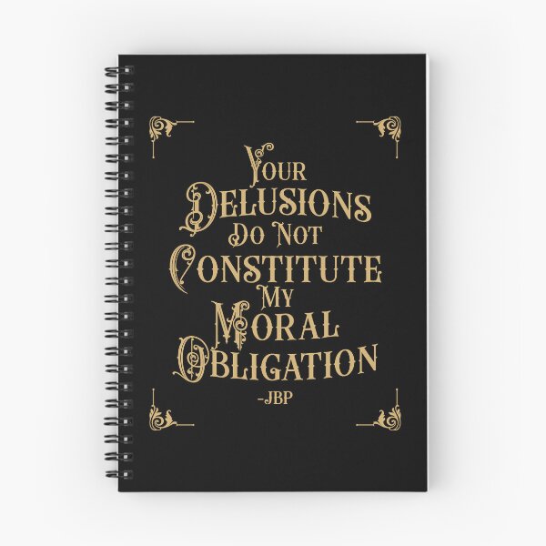 Item preview, Your Delusions Do Not Constitute My Moral Obligation 5 - Peterson Quote designed and sold by Vector-Artist.
