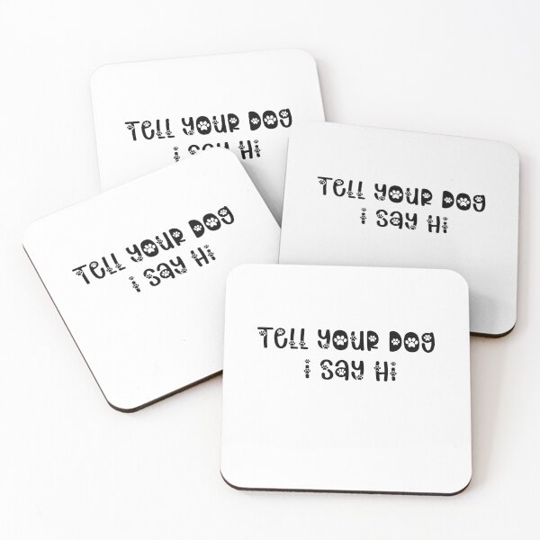 Item preview, Tell your dog i say hi designed and sold by belladesign7.