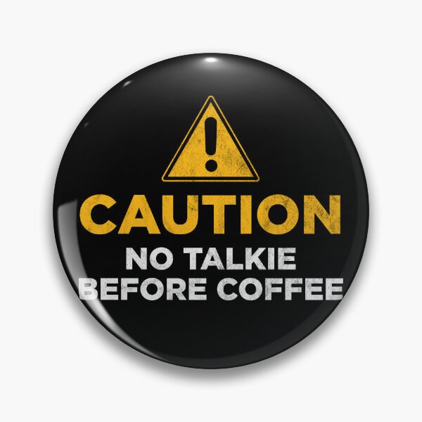 Item preview, Caution No Talkie Before Coffee designed and sold by PaulSDesign.