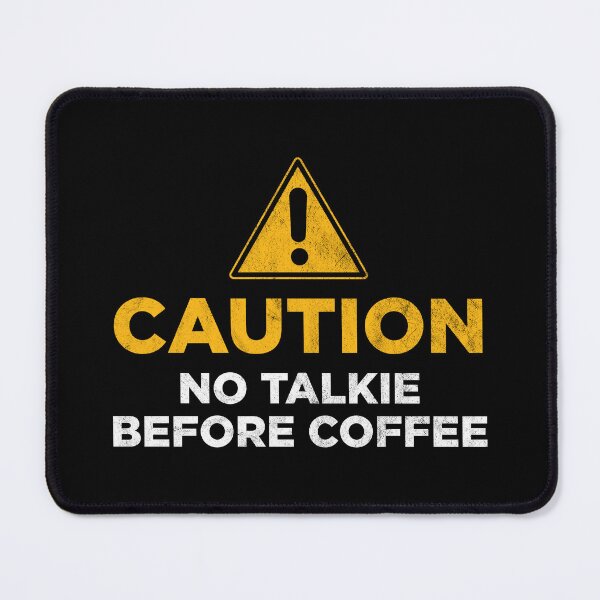 Item preview, Caution No Talkie Before Coffee designed and sold by PaulSDesign.