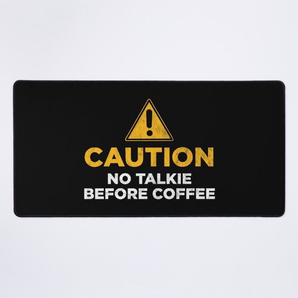 Item preview, Caution No Talkie Before Coffee designed and sold by PaulSDesign.