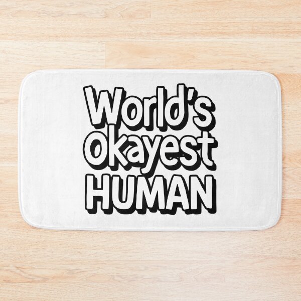 Item preview, World's okayest human, Funnyfits, Funnyfits70, humor, funny, silly, slogan, self-deprecating, statement, casual, mediocrity, pride designed and sold by FunnyFits70.