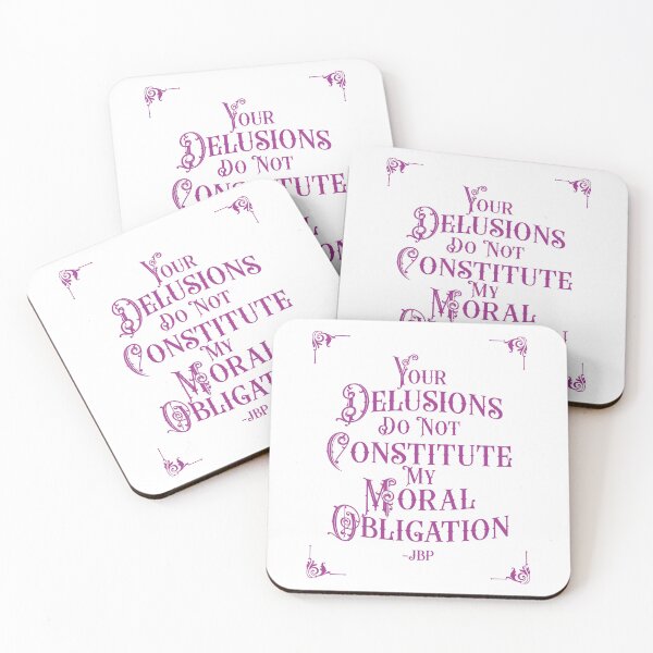 Item preview, Your Delusions Do Not Constitute My Moral Obligation 6 - Peterson Quote designed and sold by Vector-Artist.