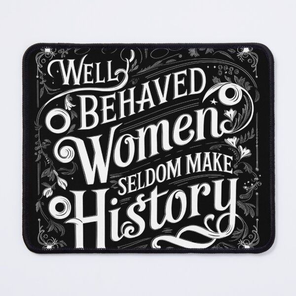 Item preview, Well behaved women seldom make history t-shirt designed and sold by CreativeHaven-.