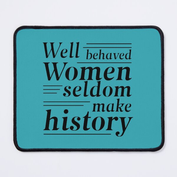 Item preview, Well behaved women seldom make history t-shirt designed and sold by CreativeHaven-.