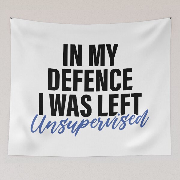 Item preview, In my defence I was left unsupervised designed and sold by PaulSDesign.