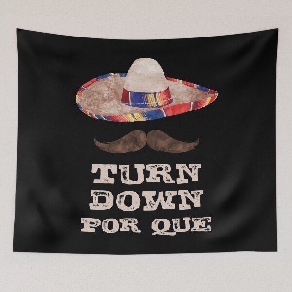 Item preview, Turn Down Por Que designed and sold by deepstone.