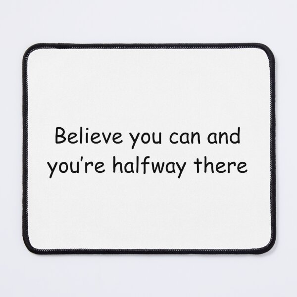 Item preview, Believe you can and you’re halfway there designed and sold by IssaraStudio.