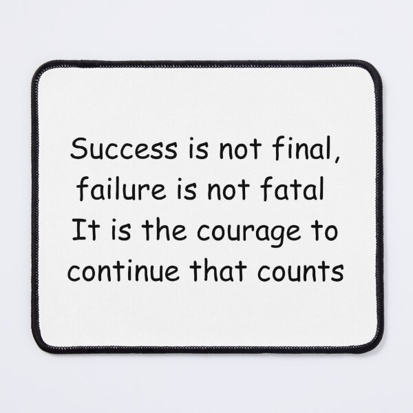 Item preview, Success is not final, failure is not fatal: It is the courage to continue that counts designed and sold by IssaraStudio.