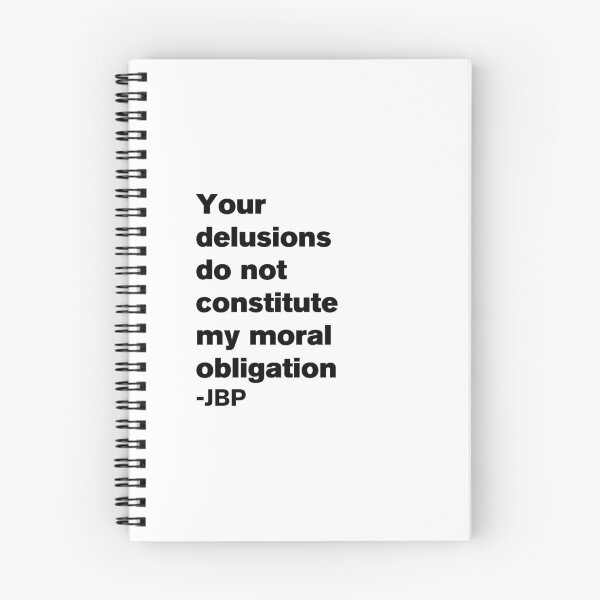 Item preview, Your Delusions Do Not Constitute My Moral Obligation 8 - Peterson Quote designed and sold by Vector-Artist.