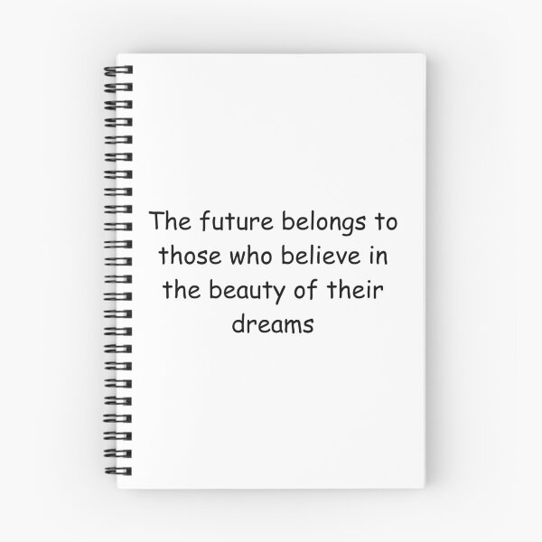 Item preview, The future belongs to those who believe in the beauty of their dreams designed and sold by IssaraStudio.