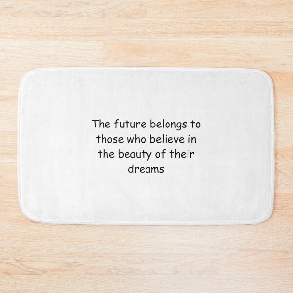 Item preview, The future belongs to those who believe in the beauty of their dreams designed and sold by IssaraStudio.