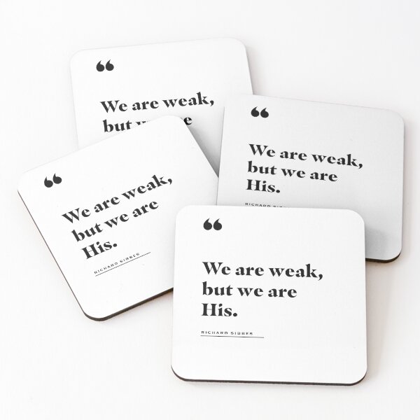 Item preview, We Are Weak But We Are His Richard Sibbes Quote designed and sold by 2fivequotes.