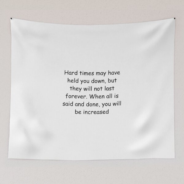 Item preview, Hard times may have held you down, but they will not last forever. When all is said and done, you will be increased designed and sold by IssaraStudio.