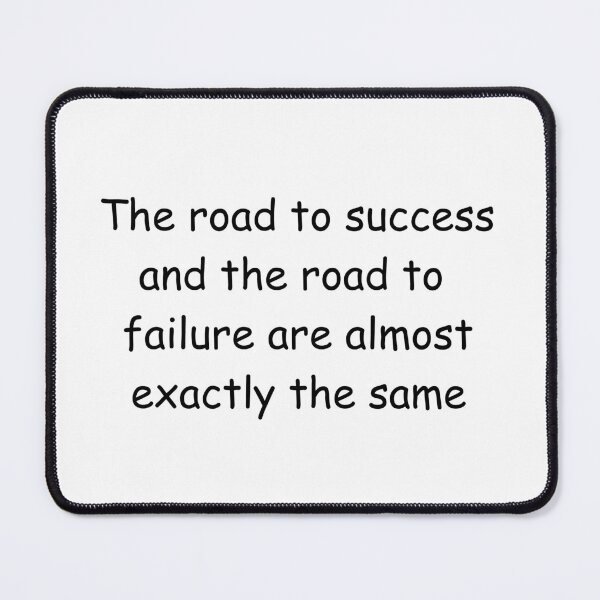 Item preview, The road to success and the road to failure are almost exactly the same designed and sold by IssaraStudio.