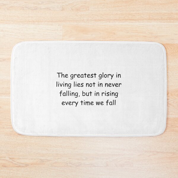 Item preview, The greatest glory in living lies not in never falling, but in rising every time we fall designed and sold by IssaraStudio.