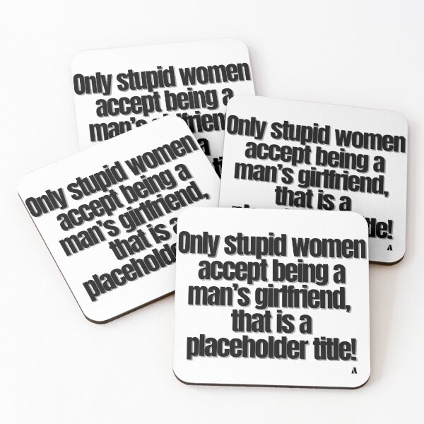 Item preview, Only stupid women accept being a man’s girlfriend, that is a placeholder title! designed and sold by Finds.
