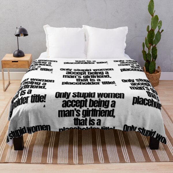 Item preview, Only stupid women accept being a man’s girlfriend, that is a placeholder title! designed and sold by Finds.