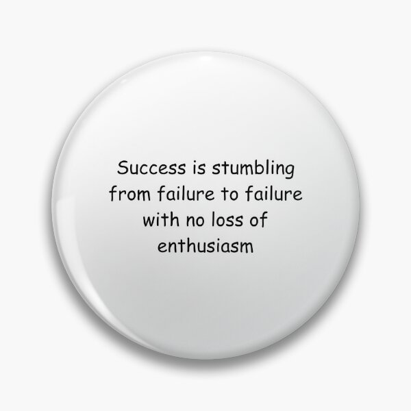 Item preview, Success is stumbling from failure to failure with no loss of enthusiasm designed and sold by IssaraStudio.
