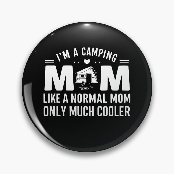 Item preview, Funny I'm a Camping Mom Like a Normal Mom Only Much Cooler  designed and sold by 07Art.