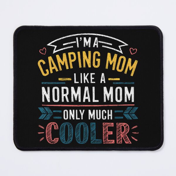 Item preview, Funny I'm a Camping Mom Like a Normal Mom Only Much Cooler designed and sold by 07Art.