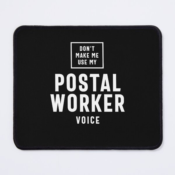 Item preview, Don't Make Me Use My Postal Worker Voice designed and sold by cidolopez.