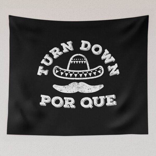 Item preview, Turn Down Por Que designed and sold by deepstone.