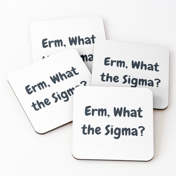 Item preview, Erm, What the Sigma? designed and sold by DudzDesignz.