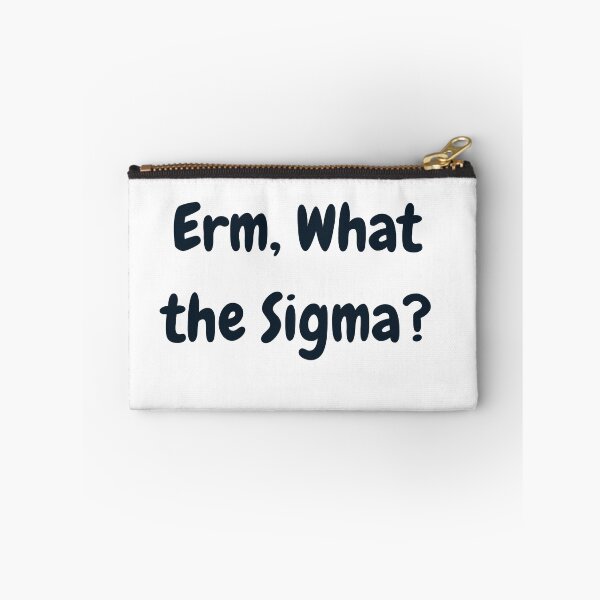 Item preview, Erm, What the Sigma? designed and sold by DudzDesignz.