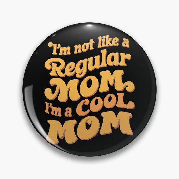 Item preview, I'm Not Like A Regular Mom I'm A Cool Mom Funny Mom designed and sold by 07Art.