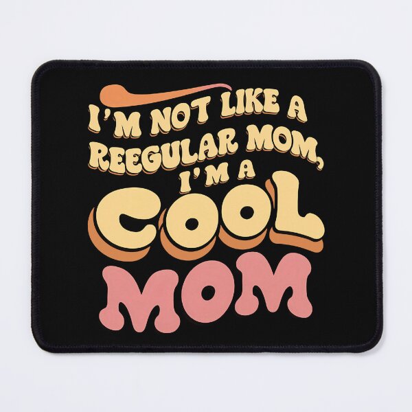 Item preview, I'm Not Like A Regular Mom I'm A Cool Mom Funny Mom designed and sold by 07Art.