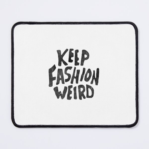 Item preview, Keep fashion weird designed and sold by Kuro04.