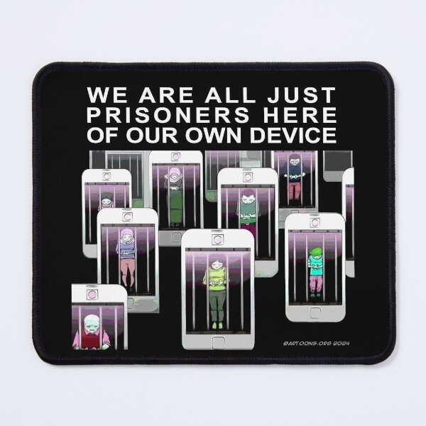 Item preview, Prisoners of Our Own Device designed and sold by EyeMagined.