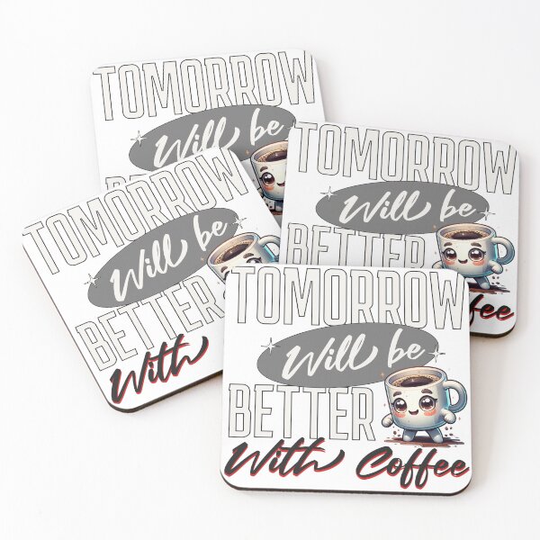Item preview, Tomorrow Will Be Better With Coffee designed and sold by That-Guys-Merch.