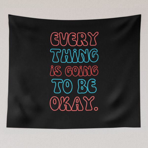 Item preview, Everything Is Going To Be Okay designed and sold by OnTheTrend.